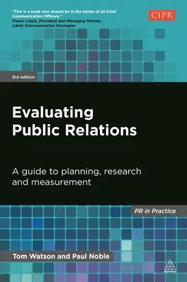 Evaluierung der Öffentlichkeitsarbeit: Ein Leitfaden für Planung, Forschung und Messung - Evaluating Public Relations: A Guide to Planning, Research and Measurement