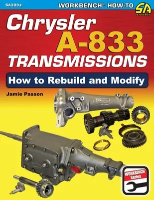 Chrysler A-833-Getriebe: Wiederaufbau und Modifikation - Chrysler A-833 Transmissions: How to Rebuild and Modify
