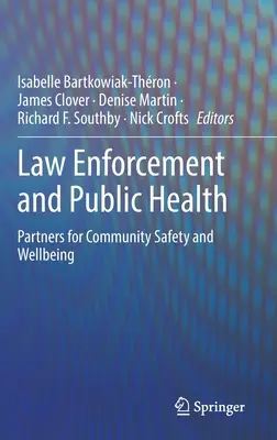 Strafverfolgung und öffentliche Gesundheit: Partner für die Sicherheit und das Wohlergehen der Gemeinschaft - Law Enforcement and Public Health: Partners for Community Safety and Wellbeing