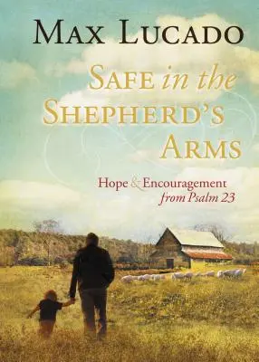 Safe in the Shepherd's Arms: Hoffnung und Ermutigung aus Psalm 23 - Safe in the Shepherd's Arms: Hope and Encouragement from Psalm 23