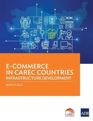 E-Commerce in den CAREC-Ländern: Entwicklung der Infrastruktur - E-Commerce in CAREC Countries: Infrastructure Development
