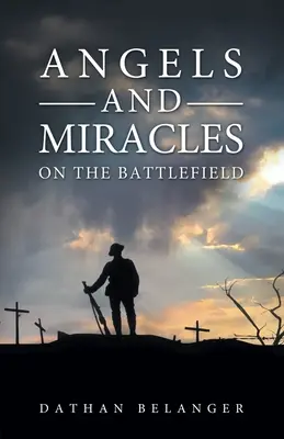 Engel und Wunder auf dem Schlachtfeld - Angels and Miracles on the Battlefield