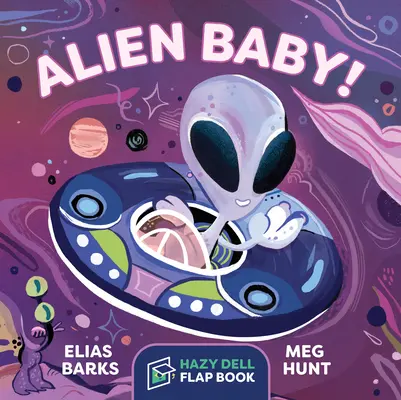 Alien-Baby! Ein Hazy-Dell-Klappenbuch - Alien Baby!: A Hazy Dell Flap Book