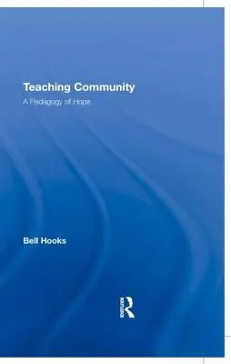 Gemeinschaft lehren: Eine Pädagogik der Hoffnung - Teaching Community: A Pedagogy of Hope