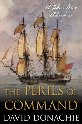 Die Tücken des Kommandos: Ein John Pearce-Abenteuer - The Perils of Command: A John Pearce Adventure