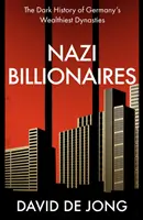 Nazi-Milliardäre - Die dunkle Geschichte von Deutschlands reichsten Dynastien - Nazi Billionaires - The Dark History of Germany's Wealthiest Dynasties