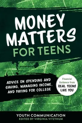 Geldangelegenheiten für Teenager: Ratschläge zum Ausgeben und Sparen, zur Verwaltung des Einkommens und zum Bezahlen für das College, Band 2 - Money Matters for Teens: Advice on Spending and Saving, Managing Income, and Paying for Collegevolume 2