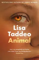 Animal - Der „fesselnde“ (Guardian) neue Roman der Autorin von THREE WOMEN - Animal - The 'compulsive' (Guardian) new novel from the author of THREE WOMEN