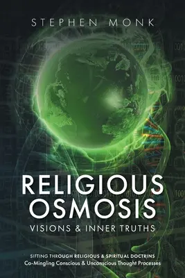 Religiöse Osmose: Visionen und innere Wahrheiten - Religious Osmosis: Visions & Inner Truths