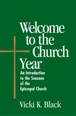 Willkommen im Kirchenjahr: Eine Einführung in die Jahreszeiten der Episkopalkirche - Welcome to the Church Year: An Introduction to the Seasons of the Episcopal Church