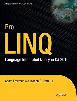 Pro Linq: Sprachintegrierte Abfrage in C# 2010 - Pro Linq: Language Integrated Query in C# 2010