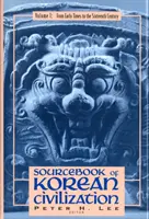 Quellenbuch der koreanischen Zivilisation: Vom siebzehnten Jahrhundert bis zur Moderne - Sourcebook of Korean Civilization: From the Seventeenth Century to the Modern