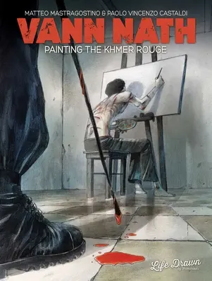 Vann Nath: Die Malerei der Roten Khmer - Vann Nath: Painting the Khmer Rouge