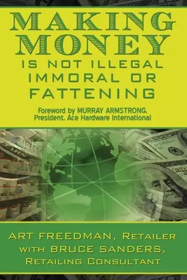Geldverdienen ist nicht illegal, unmoralisch oder fettmachend - Making Money is Not Illegal, Immoral, or Fattening