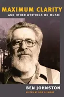 Maximale Klarheit und andere Schriften zur Musik - Maximum Clarity and Other Writings on Music