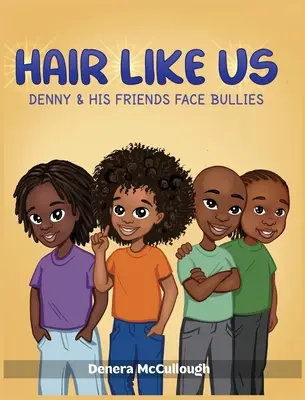 Haare wie wir: Denny und seine Freunde stellen sich den Tyrannen - Hair Like Us: Denny & His Friends Face Bullies