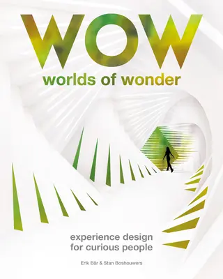 Welten der Wunder: Erlebnisdesign für neugierige Menschen - Worlds of Wonder: Experience Design for Curious People