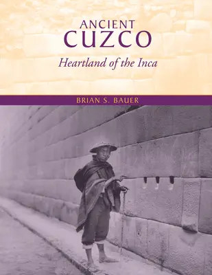 Das alte Cuzco: Herzland der Inka - Ancient Cuzco: Heartland of the Inca