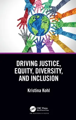 Gerechtigkeit, Gleichberechtigung, Vielfalt und Integration fördern - Driving Justice, Equity, Diversity, and Inclusion