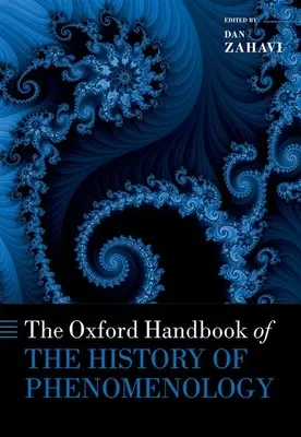 Das Oxford-Handbuch zur Geschichte der Phänomenologie - The Oxford Handbook of the History of Phenomenology