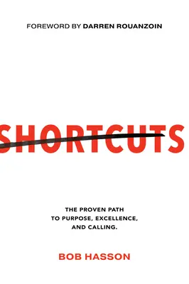Abkürzungen: Der bewährte Weg zu Ziel, Exzellenz und Berufung - Shortcuts: The Proven Path to Purpose, Excellence, and Calling