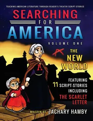 Auf der Suche nach Amerika, Band Eins, Die Neue Welt: Unterricht in amerikanischer Literatur durch Reader's Theater Script-Stories - Searching for America, Volume One, The New World: Teaching American Literature through Reader's Theater Script-Stories
