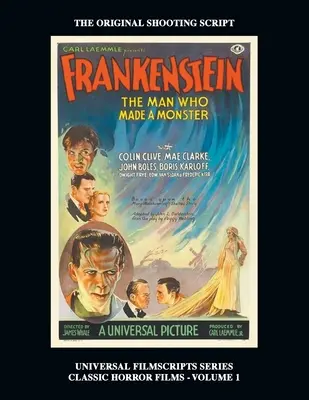 Frankenstein (Universal Filmscripts Series: Klassische Horrorfilme - Band 1) - Frankenstein (Universal Filmscripts Series: Classic Horror Films - Volume 1)