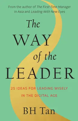 The Way of the Leader: 25 Ideen für kluges Führen im digitalen Zeitalter - The Way of the Leader: 25 Ideas for Leading Wisely in the Digital Age