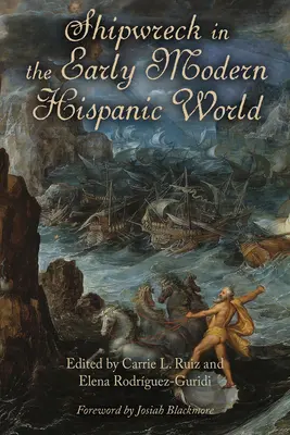 Schiffbruch in der frühneuzeitlichen hispanischen Welt - Shipwreck in the Early Modern Hispanic World