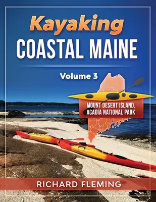 Kajakfahren an der Küste von Maine - Band 3: Mount Desert Island/Acadia National Park - Kayaking Coastal Maine - Volume 3: Mount Desert Island/Acadia National Park