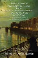 Das MX-Buch der neuen Sherlock-Holmes-Geschichten - Teil XVI: Whatever Remains . . . muss die Wahrheit sein (1881-1890) - The MX Book of New Sherlock Holmes Stories Part XVI: Whatever Remains . . . Must Be the Truth (1881-1890)