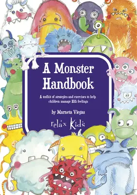 Ein Monster-Handbuch: Ein Werkzeugkasten mit Strategien und Übungen, die Kindern helfen, mit großen Gefühlen umzugehen - A Monster Handbook: A Toolkit of Strategies and Exercise to Help Children Manage Big Feelings