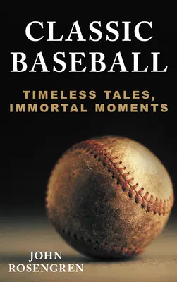 Klassischer Baseball: Zeitlose Geschichten, unsterbliche Momente - Classic Baseball: Timeless Tales, Immortal Moments