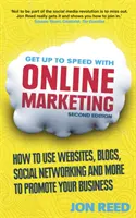 Online-Marketing auf dem neuesten Stand - Wie Sie Websites, Blogs, soziale Netzwerke und mehr nutzen, um Ihr Unternehmen zu fördern - Get Up to Speed with Online Marketing - How to use websites, blogs, social networking and more to promote your business