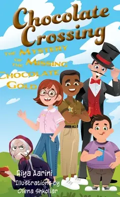 Chocolate Crossing: Das Geheimnis des verschwundenen Schokoladengoldes - Chocolate Crossing: The Mystery of the Missing Chocolate Gold