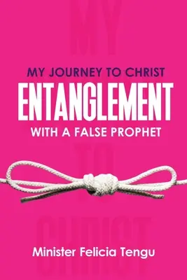 Meine Reise zu Christus: Verstrickung mit einem falschen Propheten - My Journey to Christ: Entanglement with a False Prophet