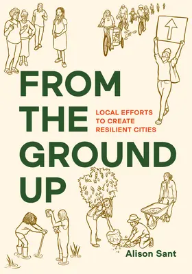 Von Grund auf neu: Lokale Anstrengungen zur Schaffung widerstandsfähiger Städte - From the Ground Up: Local Efforts to Create Resilient Cities