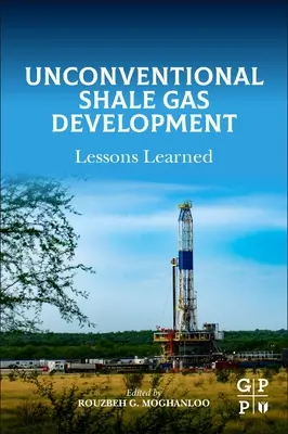 Unkonventionelle Erschließung von Schiefergas: Gelernte Lektionen - Unconventional Shale Gas Development: Lessons Learned