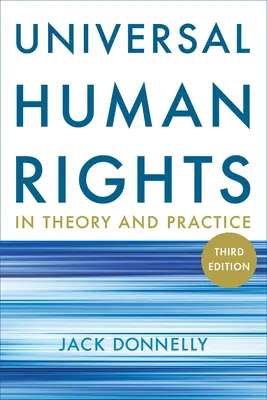 Die universellen Menschenrechte in Theorie und Praxis - Universal Human Rights in Theory and Practice