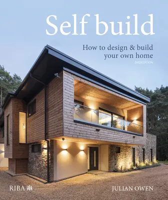 Selbst bauen: Wie Sie Ihr eigenes Haus entwerfen und bauen - Self-Build: How to Design and Build Your Own Home