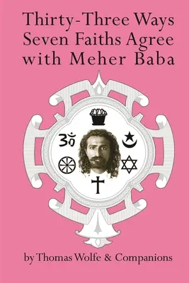Dreiunddreißig Arten, wie sieben Religionen mit Meher Baba übereinstimmen - Thirty Three Ways Seven Faiths Agree with Meher Baba
