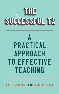 Das erfolgreiche Ta: Ein praktischer Ansatz für effektiven Unterricht - The Successful Ta: A Practical Approach to Effective Teaching