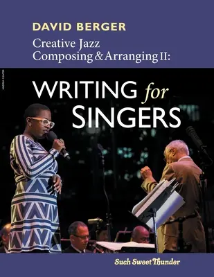 Kreatives Komponieren und Arrangieren im Jazz II: Schreiben für Sängerinnen und Sänger - Creative Jazz Composing and Arranging II: Writing for Singers