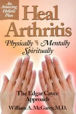 Arthritis heilen: Körperlich, geistig, spirituell - Heal Arthritis: Physically, Mentally, Spiritually