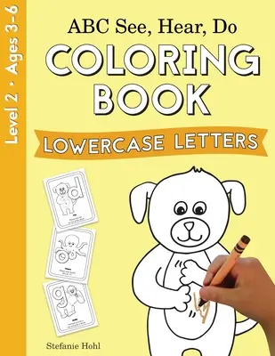 ABC Sehen, Hören, Machen Stufe 2: Malbuch, Kleinbuchstaben - ABC See, Hear, Do Level 2: Coloring Book, Lowercase Letters