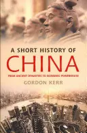 Eine kurze Geschichte von China: Von antiken Dynastien zur Wirtschaftsmacht - A Short History of China: From Ancient Dynasties to Economic Powerhouse