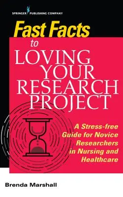 Fast Facts to Loving Your Research Project: Ein stressfreier Leitfaden für angehende Forscher in der Krankenpflege und im Gesundheitswesen - Fast Facts to Loving Your Research Project: A Stress-Free Guide for Novice Researchers in Nursing and Healthcare