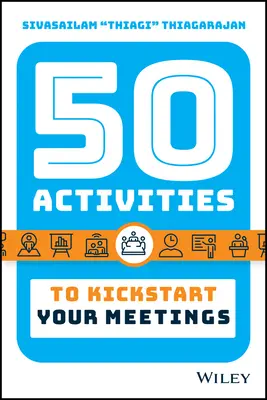 50 Aktivitäten, um Ihre Meetings in Schwung zu bringen - 50 Activities to Kickstart Your Meetings