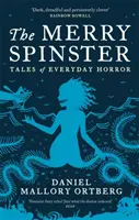 Merry Spinster - Geschichten des alltäglichen Grauens - Merry Spinster - Tales of everyday horror