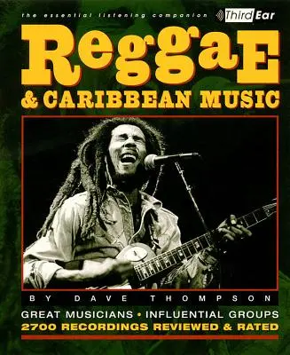 Reggae und karibische Musik: Drittes Ohr: Der unverzichtbare Hörbegleiter - Reggae & Caribbean Music: Third Ear: The Essential Listening Companion